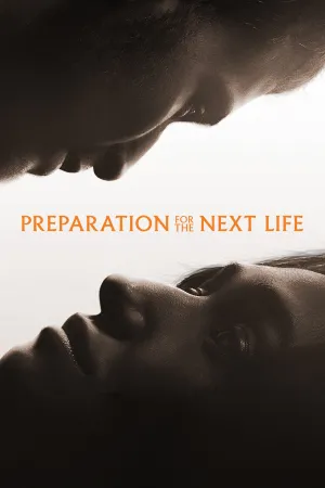بوستر فيلم Preparation for the Next Life 2025